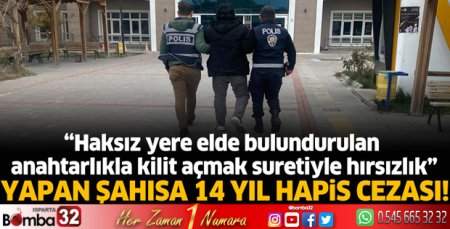 Burdur'da hırsızlık yapan şahısa 14 yıl hapis cezası!