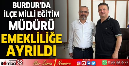 Burdur'da ilçe milli eğitim müdürü emekliliğe ayrıldı
