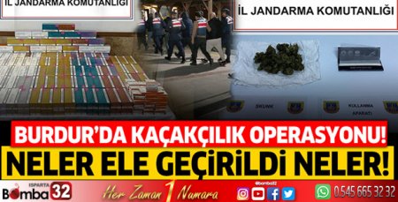 Burdur'da kaçakçılık operasyonu!
