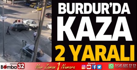Burdur'da kaza: 2 yaralı