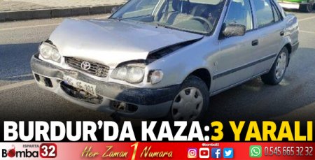 Burdur'da kaza: 3 yaralı