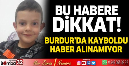 Burdur'da küçük çocuk kayboldu