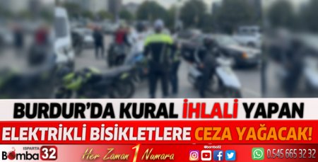 Burdur'da kural ihlaline af yok!