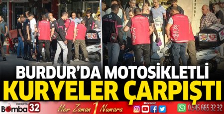 Burdur'da motosikletli kuryeler çarpıştı