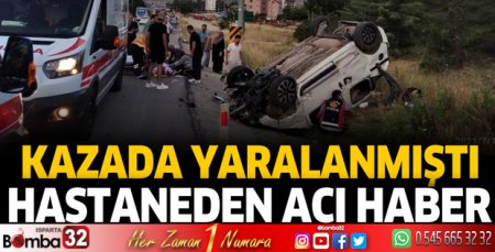 Burdur'da o kazadan acı haber geldi