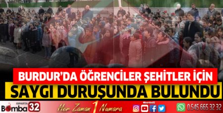 Burdur'da öğrenciler şehitler için saygı duruşunda bulundu