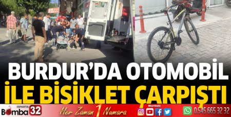 Burdur'da otomobil ile bisiklet çarpıştı