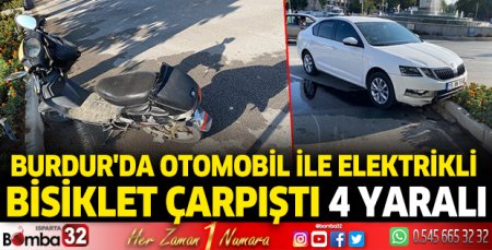Burdur'da otomobil ile elektrikli bisiklet çarpıştı 4 yaralı