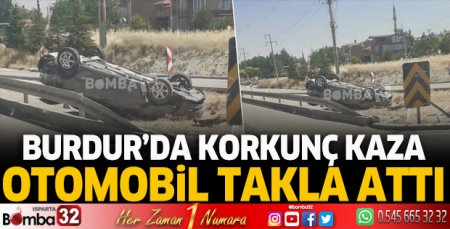 Burdur'da otomobil takla attı