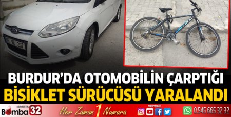 Burdur'da otomobilin çarptığı bisikletli yaralandı