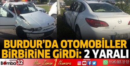 Burdur'da otomobiller birbirine girdi: 2 yaralı