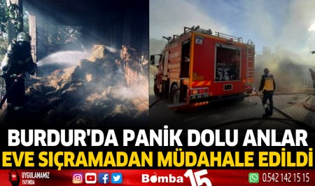 Burdur'da panik dolu anlar