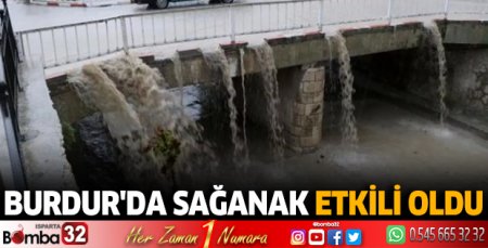 Burdur'da sağanak etkili oldu