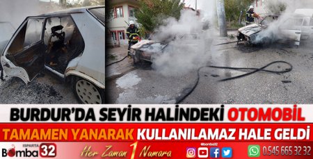 Burdur'da seyir halindeki otomobil yandı