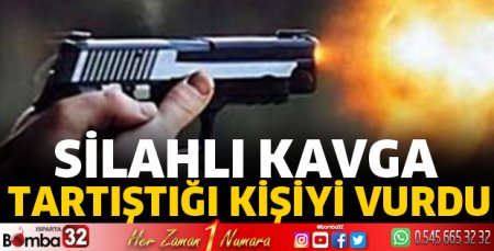 Burdur'da silahlı kavga