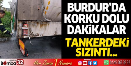 Burdur'da tankerdeki sızıntı korku yarattı