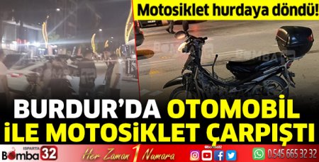 Burdur'da trafik kazası! Motosiklet hurdaya döndü