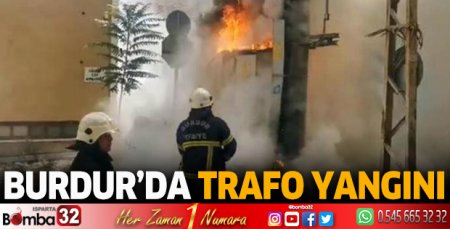 Burdur'da trafo yandı