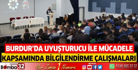 Burdur'da uyuşturucu ile mücadele kapsamında bilgilendirme çalışmaları