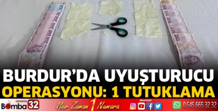 Burdur'da uyuşturucu operasyonlarına 1 tutuklama