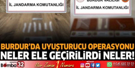 Burdur'da uyuşturucu operasyonu neler ele geçirildi neler