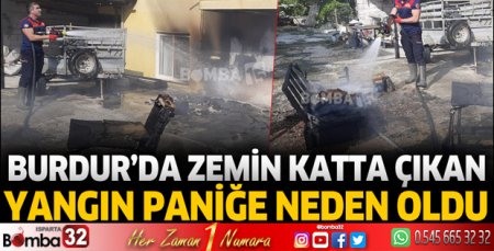 Burdur'da zemin katta çıkan yangın paniğe neden oldu