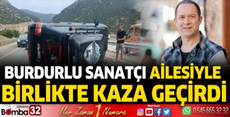 Burdurlu sanatçı Sümer Ezgü kaza geçirdi
