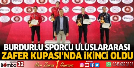 Burdurlu sporcu Uluslararası Zafer Kupası'nda ikinci oldu
