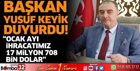 Burdur'un Ocak ayı ihracatı 17 milyon 708 bin dolar