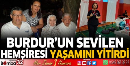Burdur'un sevilen hemşiresinden acı haber
