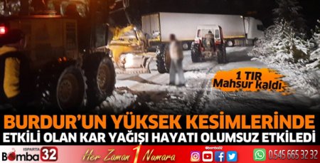 Burdur'un yüksek kesimlerinde etkili olan kar yağışı hayatı olumsuz etkiledi