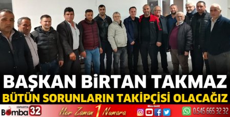 Bütün sorunların takipçisi olacağız