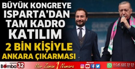 Büyük Kongreye Isparta'dan Tam Kadro Katılım