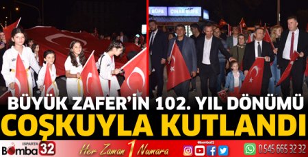 Büyük Zafer’in 102. Yıl dönümü coşkuyla kutlandı