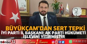 BÜYÜKÇAM’DAN SERT TEPKİ