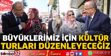 Büyüklerimiz için kültür turları düzenleyeceğiz