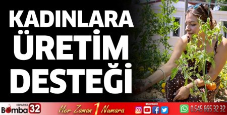 Büyükşehir'den kadınlara üretim desteği