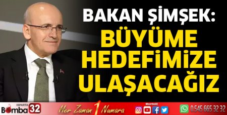 Büyüme hedefimize ulaşacağız