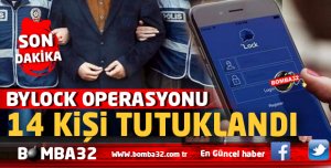BYLOCK OPERASYONU 14 TUTUKLAMA