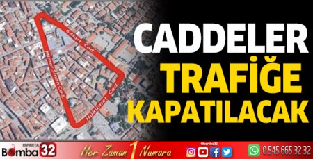 Caddeler trafiğe kapatılacak