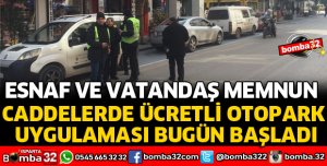 CADDELERDE ÜCRETLİ OTOPARKTAN VATANDAŞ VE ESNAF MEMNUN