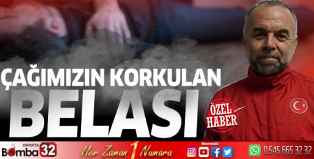 Çağımızın korkulan belası