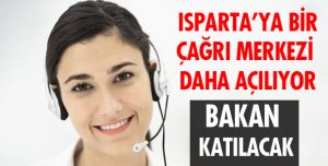 ÇAĞRI MERKEZİ AÇILIYOR