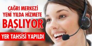 ÇAĞRI MERKEZİ KURULUYOR