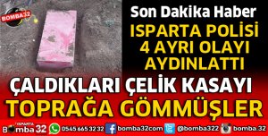 ÇALDIKLARI ÇELİK KASAYI TOPRAĞA GÖMMÜŞLER
