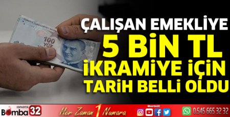 Çalışan emekliye 5 bin TL ikramiye için tarih belli oldu