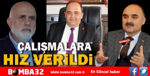 ÇALIŞMALARA HIZ VERİLDİ