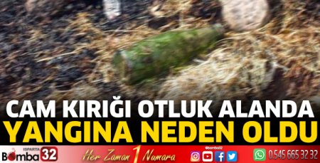 Cam kırığı yangına neden oldu 