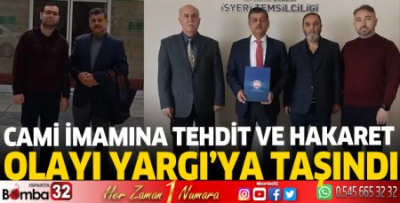 Cami imamına tehdit ve hakaret olayı yargıya taşındı