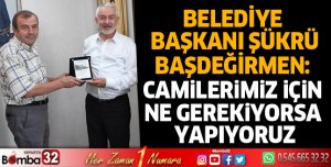 Camilerimiz için ne gerekiyorsa yapıyoruz